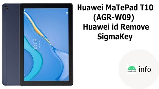 Huawei Matepad T10 AGRW09  Huawei ID Remove  SigmaKey  Android info [upl. by Fidelio]