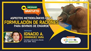 Clase Gratuita Aspectos Metodológicos en la Formulación de Raciones para Bovinos de Engorde [upl. by Mab555]