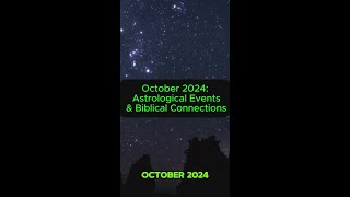 October 2024 Astrological Events amp Biblical Connections [upl. by Rattray]