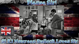 Please Sir S1 E3 Maureen Bullock Loves Sir Episode aired Nov 22 1968 [upl. by Nordek]