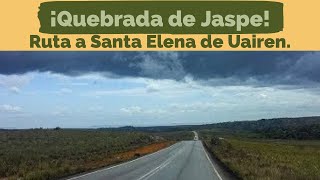 Ruta a santa elena de uairen y visita a la quebrada de jaspe venezuela [upl. by Dinan228]