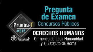 Pregunta de Examen  Derechos Humanos Crímenes de Lesa Humanidad y el Estatuto de Roma  PT 215 [upl. by Leile]