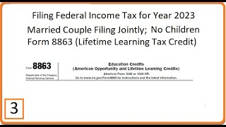 Filing Federal Income Tax for Year 2023 Part 3 Form 8863 Lifetime Learning Tax Credit [upl. by Bernat]