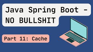 Java Spring Boot 2024 Part 11 Cache [upl. by Erminie961]