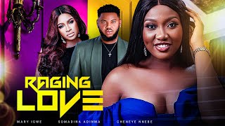 RAGING LOVE  Chinenye Nnebe Somadina Adinma Mary Igwe 2023 Nollywood Romantic Movie [upl. by Taro]