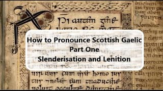 How to Pronounce Scottish Gaelic  Part 1 Slenderisation and Lenition [upl. by Daphene881]