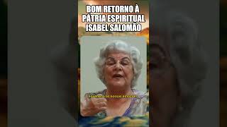 Bom retorno Isabel Salomão de Campos espiritismoraiz espiritismo IsabelSalomão [upl. by Garling261]