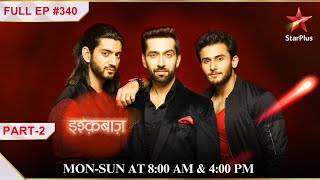 Vikram betrays Gauri Bhavya  Part 2  S1  Ep340  Ishqbaaz [upl. by Eenwat825]