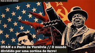 OTAN e o Pacto de Varsóvia  O mundo dividido por uma cortina de ferro [upl. by Eilyak]