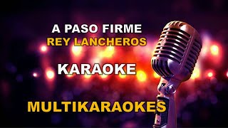 A Paso FirmeKaraoke Con CorosRey Lancheros [upl. by Adnalue]