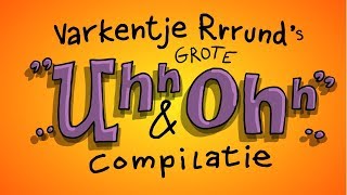 Varkentje Rund Uhh en Ooh compilatie [upl. by Melville]