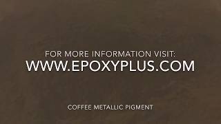 COFFEE EPOXY METALLIC PIGMENTSENHANCE YOUR FLOORS APPEARANCE [upl. by Aener]