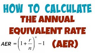 017 How to Calculate the Annual Equivalent Rate AER [upl. by Darbee]