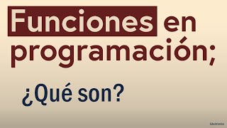 Funciones en programación  ¿Qué son  ¿Para qué sirven [upl. by Snah]