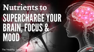 Nutrients to Supercharge Your Brain Focus and Mood [upl. by Nahraf]