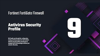 9 Fortinet FortiGate Firewall Antivirus Security Profile [upl. by Hnao]