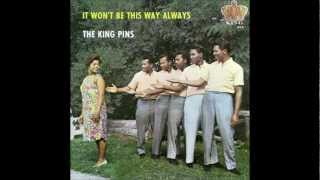 The King Pins It Wont Be This Way Always  How Long Will It Last 1963 [upl. by Macintyre]