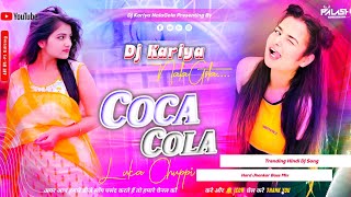 Luka Chuppi  Coca Cola  Hindi Hard JhanKar Bass Mix By Dj Kariya NalaGola [upl. by Llertnauq]