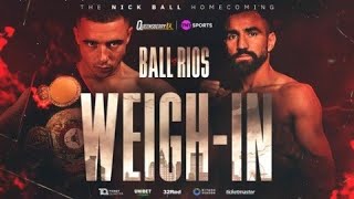 LIVE Nick Ball vs Ronny Rios WeighIns  FightNight [upl. by Willyt]