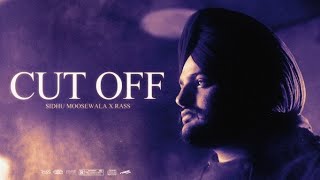 Sidhu Moose Wala  Cut Off  Rass  Punjabi Song 2023 [upl. by Ayekan134]