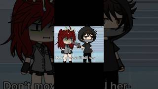 Don’t move or I’ll kill her meme gachalife viral [upl. by Demy]