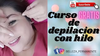 😀CURSO GRATIS DE DEPILACION CON HILO Y DISEÑO DE CEJAS [upl. by Mariande]