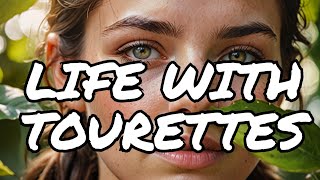 Living with Tourettes A Personal Journey [upl. by Trab]