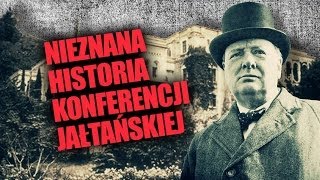 Nieznana historia konferencji jałtańskiej Ciekawostki historyczne 4 [upl. by Idnib]