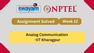 Analog Communication Week 12  NPTEL ANSWERS  MYSWAYAM nptel2024 NPTEL myswayam [upl. by Theodora]