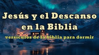 Dormir en los Brazos de Jesús Versículos Bíblicos que Traen Paz Nocturna  Biblia en audio [upl. by Odell]