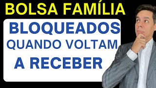 BOLSA FAMÍLIA  BLOQUEADOS  QUANDO VOLTAM A RECEBER [upl. by Corwun]