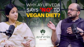 Why Ayurveda says NO to a Vegan diet Must watch for Vegans  Ayurvedic Diet  Maharishi Ayurveda [upl. by Lewak]