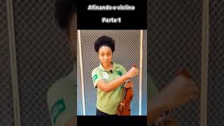 Afinando o violino  Parte 1 [upl. by Ahgiela]