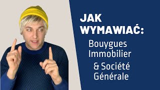 Francuski w minutę Jak wymawiać Bouygues Immobilier amp Société Générale [upl. by Swiercz]