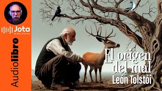 El origen del mal AUDIOCUENTO de León Tolstoi [upl. by Yffub891]