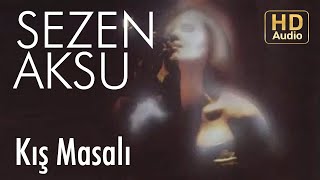 Sezen Aksu  Kış Masalı Official Audio [upl. by Vetter]