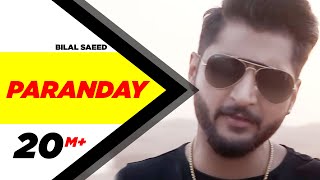 Paranday Full Video  Bilal Saeed  Latest Punjabi Song 2016  Speed RecordsEnvy presents [upl. by Oiramad653]