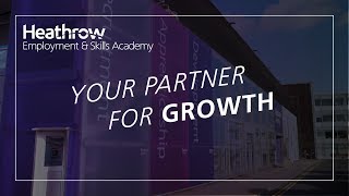 Your partner for growth  Heathrow Employment amp Skills Academy [upl. by Gizela708]