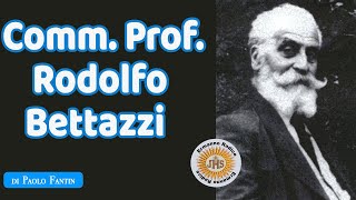 Comm Prof Rodolfo Bettazzi [upl. by Ynnatirb]