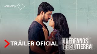 Huérfanos de su tierra  TRÁILER OFICIAL [upl. by Gleeson]