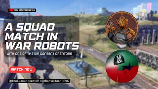 A SQUAD MATCH IN WAR ROBOTS WITH MarvixTech2945 [upl. by Howard]