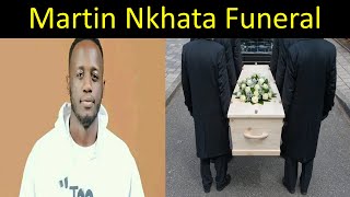 Martin Nkhata Funeral  Martin Martse Nkhata died  Martin Martse Nkhata Funeral Video [upl. by Nwahsak]