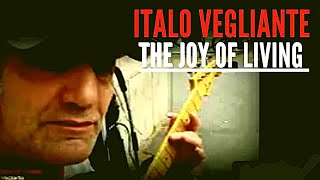 Italo Vegliante  The Joy of Living [upl. by Aisereht]