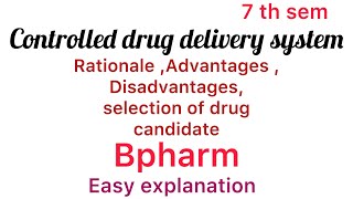 Controlled drug delivery system Rationale advantage disadvantage selection of drug candidate [upl. by Draillih422]