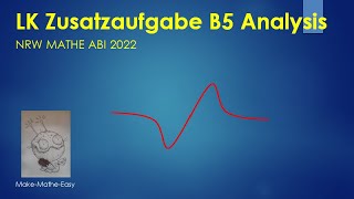 LK Prüfungsteil B5 Mathe Abi NRW 2022 Analysis Zusatzaufgabe [upl. by Cuthbertson236]