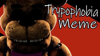 Trypophobia Meme  FnafSfm Epilepsy Warning [upl. by Delaine588]