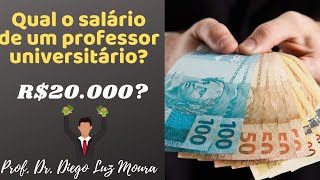 Qual o salário de um professor universitário de Universidade Federal [upl. by Pandich]