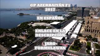 » GP AZERBAIYÁN F1 2017 » CARRERA EN ESPAÑOL [upl. by Auhsot93]