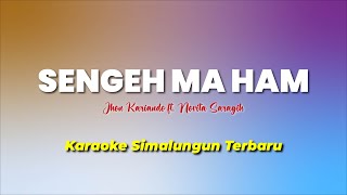 Sengeh Ma Ham  Karaoke Lagu Simalungun Terbaru  Jhon Kariando Purba feat Novita Saragih [upl. by Zealand]