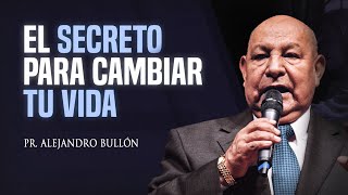 Pastor Bullón  El secreto para cambiar tu vida [upl. by Luthanen]